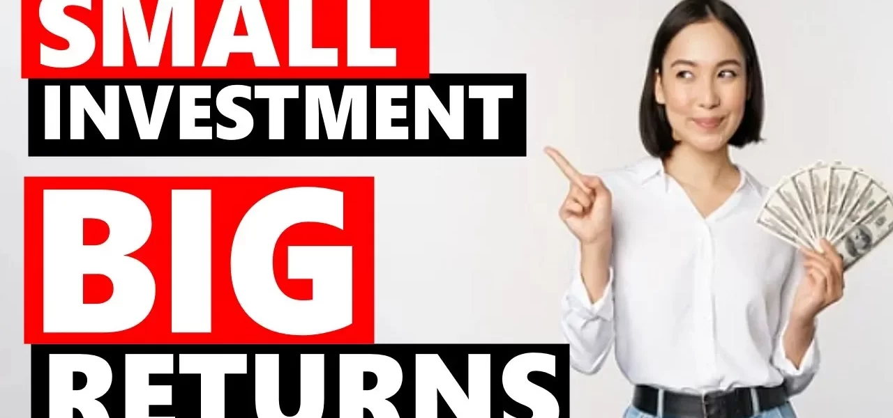 small-investments-can-bring-big-returns